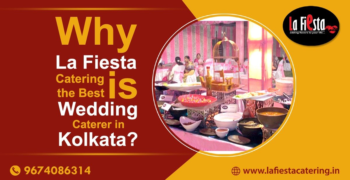 Why La Fiesta is the Best Wedding Caterer in Kolkata?