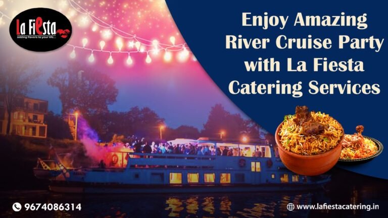 Enjoy Amazing River Cruise Party with La Fiesta Catering Services