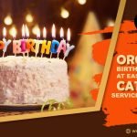 How to Organize Birthday Parties at Ease with Best Catering Services in Kolkata?