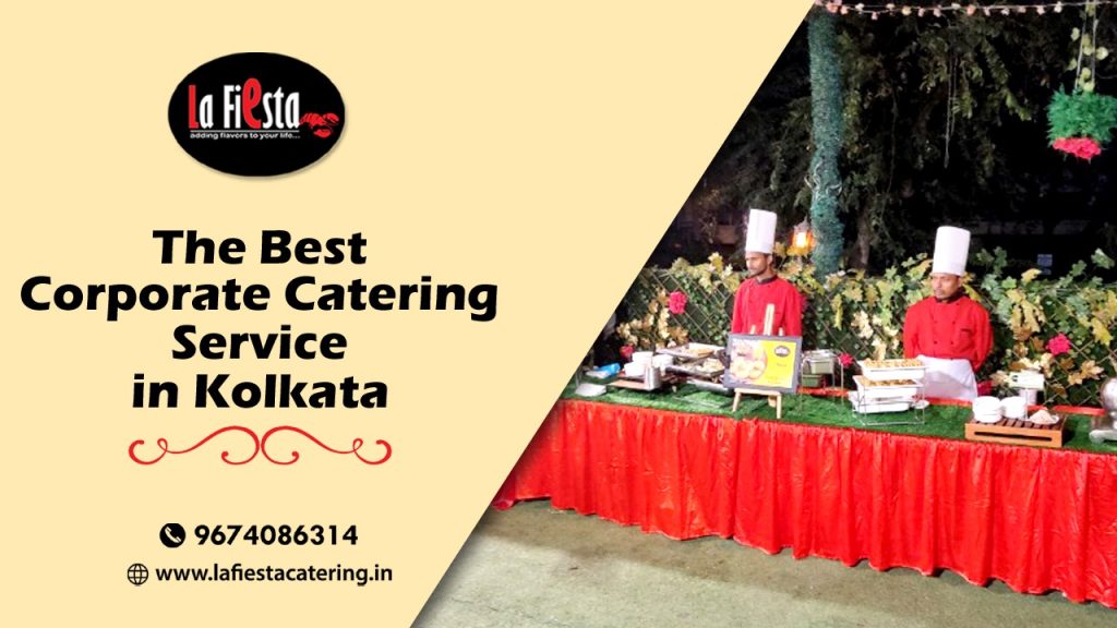 Introducing La Fiesta, The Best Corporate Catering in Kolkata
